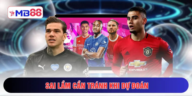 Sai lầm cần tránh khi dự đoán